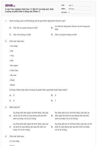 6 câu  Trắc nghiệm Sinh Học 11 Bài 37 (có đáp án): Sinh trưởng và phát triển ở động vật (Phần 1)