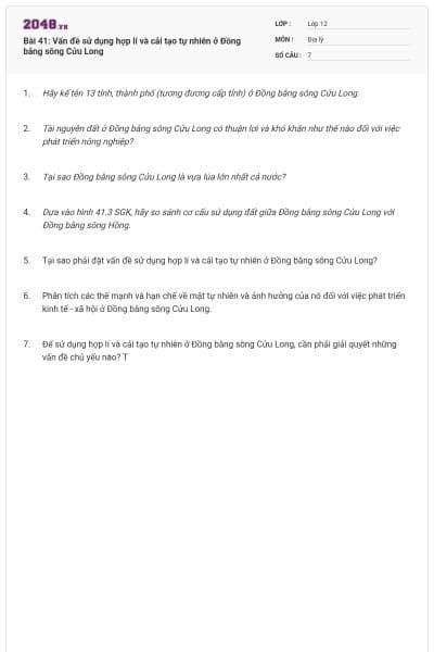 Bài 41: Vấn đề sử dụng hợp lí và cải tạo tự nhiên ở Đồng bằng sông Cửu Long