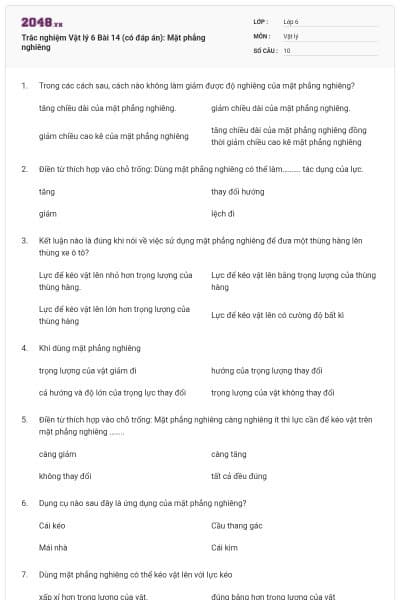 Trắc nghiệm Vật lý 6 Bài 14 (có đáp án): Mặt phẳng nghiêng