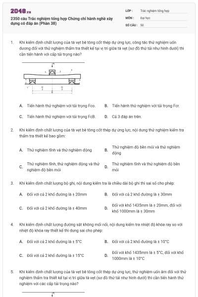 2350 câu Trắc nghiệm tổng hợp Chứng chỉ hành nghề xây dựng có đáp án (Phần 38)