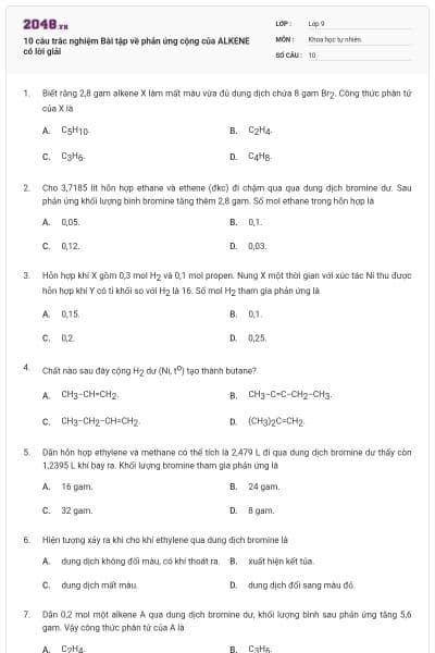10 câu trắc nghiệm Bài tập về phản ứng cộng của ALKENE có lời giải