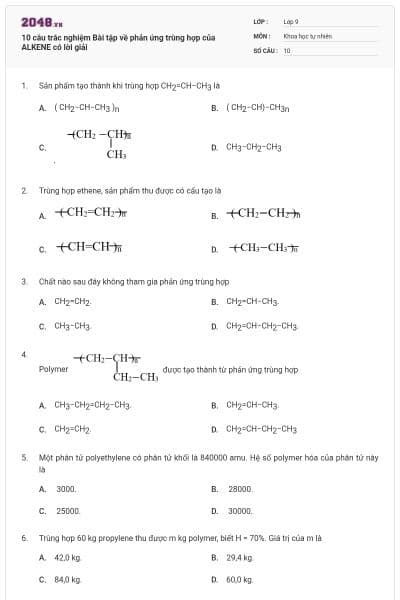 10 câu trắc nghiệm Bài tập về phản ứng trùng hợp của ALKENE có lời giải