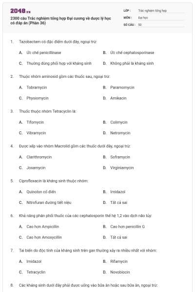 2300 câu Trắc nghiệm tổng hợp Đại cương về dược lý học có đáp án (Phần 36)