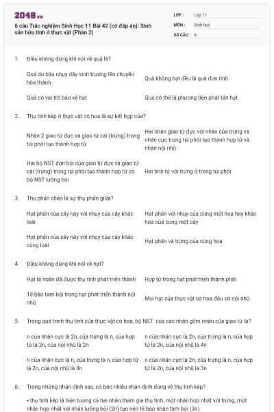 6 câu Trắc nghiệm Sinh Học 11 Bài 42 (có đáp án): Sinh sản hữu tính ở thực vật (Phần 2)