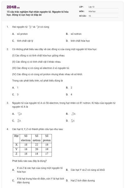 15 câu trắc nghiệm Hạt nhân nguyên tử. Nguyên tố hóa học. Đồng vị cực hay có đáp án