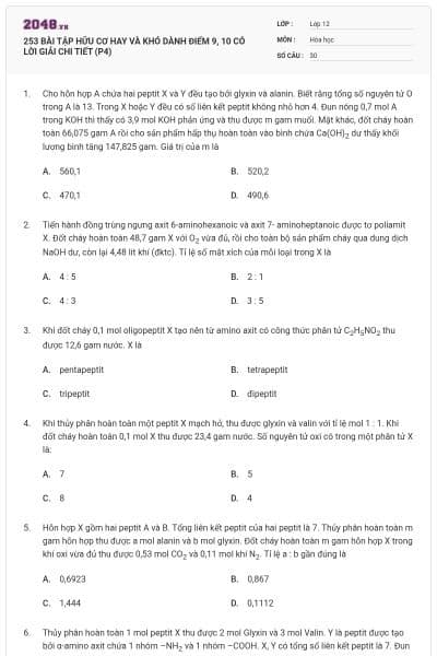 253 BÀI TẬP HỮU CƠ HAY VÀ KHÓ DÀNH ĐIỂM 9, 10 CÓ LỜI GIẢI CHI TIẾT (P4)