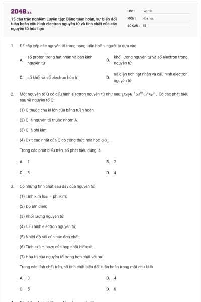 15 câu trắc nghiệm Luyện tập: Bảng tuần hoàn, sự biến đổi tuần hoàn cấu hình electron nguyên tử và tính chất của các nguyên tố hóa học