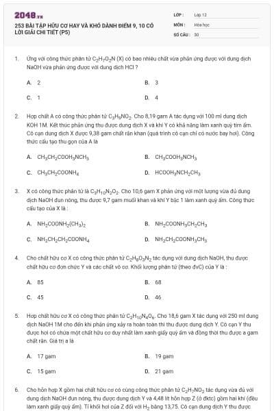253 BÀI TẬP HỮU CƠ HAY VÀ KHÓ DÀNH ĐIỂM 9, 10 CÓ LỜI GIẢI CHI TIẾT (P5)