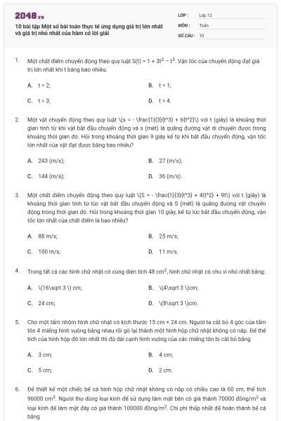 10 bài tập Một số bài toán thực tế ứng dụng giá trị lớn nhất và giá trị nhỏ nhất của hàm có lời giải