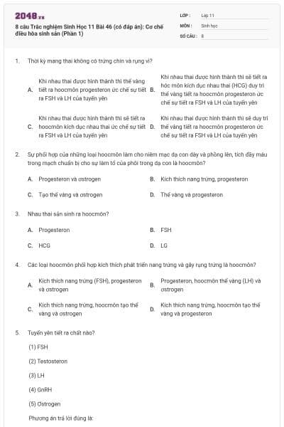 8 câu  Trắc nghiệm Sinh Học 11 Bài 46 (có đáp án): Cơ chế điều hòa sinh sản (Phần 1)