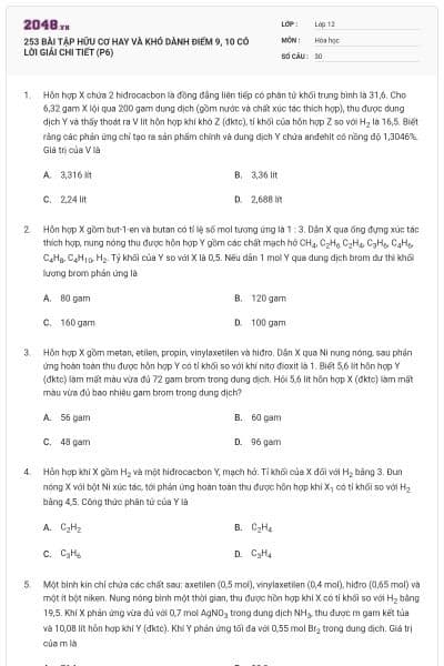 253 BÀI TẬP HỮU CƠ HAY VÀ KHÓ DÀNH ĐIỂM 9, 10 CÓ LỜI GIẢI CHI TIẾT (P6)