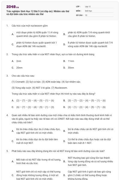 Trắc nghiệm Sinh Học 12 Bài 5 (có đáp án): Nhiễm sắc thể và đột biến cấu trúc nhiễm sắc thể