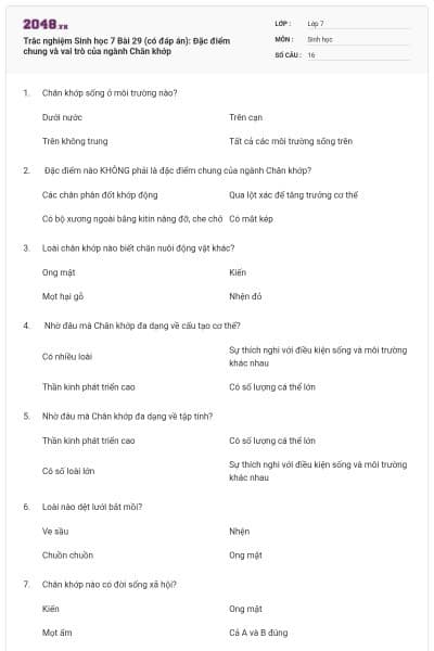 Trắc nghiệm Sinh học 7 Bài 29 (có đáp án): Đặc điểm chung và vai trò của ngành Chân khớp