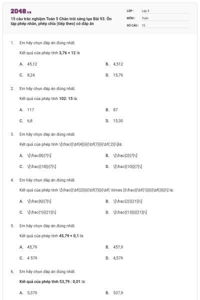 15 câu trắc nghiệm Toán 5 Chân trời sáng tạo Bài 93. Ôn tập phép nhân, phép chia (tiếp theo) có đáp án