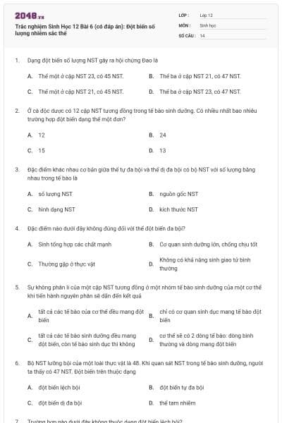 Trắc nghiệm Sinh Học 12 Bài 6 (có đáp án): Đột biến số lượng nhiễm sắc thể