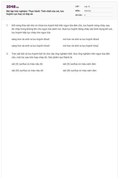 Bài tập trắc nghiệm: Thực hành: Tính chất của oxi, lưu huỳnh cực hay có đáp án