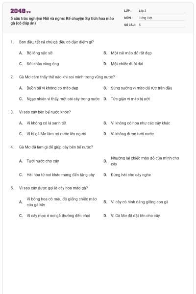 5 câu trắc nghiệm Nói và nghe: Kể chuyện Sự tích hoa mào gà (có đáp án)