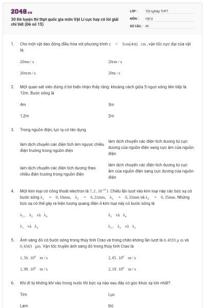 30 Đề luyện thi thpt quốc gia môn Vật Lí cực hay có lời giải chi tiết (Đề số 15)