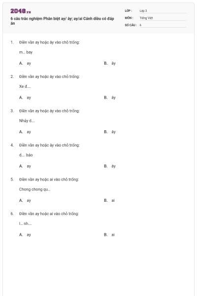 6 câu trắc nghiệm Phân biệt ay/ ây; ay/ai Cánh diều có đáp án