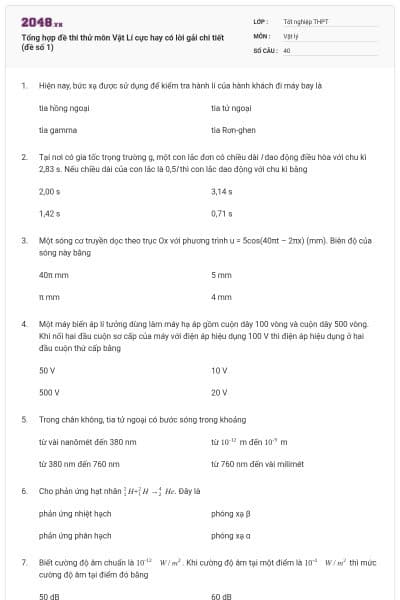 Tổng hợp đề thi thử môn Vật Lí cực hay có lời gải chi tiết (đề số 1)