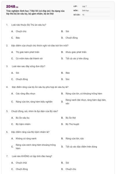 Trắc nghiệm Sinh học 7 Bài 50 (có đáp án): Đa dạng của lớp thú bộ ăn sâu bọ, bộ gặm nhấm, bộ ăn thịt