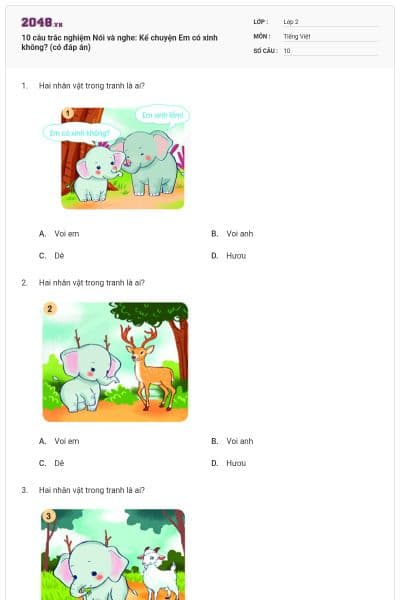 10 câu trắc nghiệm Nói và nghe: Kể chuyện Em có xinh không? (có đáp án)