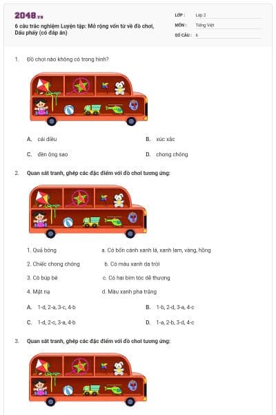 6 câu trắc nghiệm Luyện tập: Mở rộng vốn từ về đồ chơi, Dấu phẩy (có đáp án)