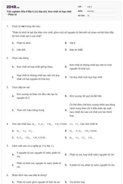 Trắc nghiệm Hóa 8 Bài 6 (có đáp án): Đơn chất và hợp chất - Phân tử