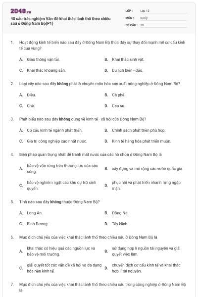 40 câu trắc nghiệm Vấn đề khai thác lãnh thổ theo chiều sâu ở Đông Nam Bộ(P1)