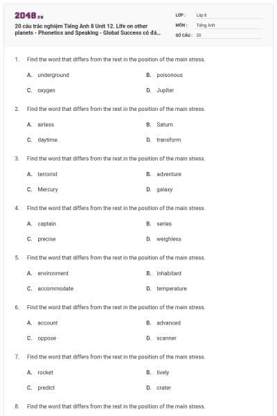 20 câu trắc nghiệm Tiếng Anh 8 Unit 12. Life on other planets - Phonetics and Speaking - Global Success có đáp án