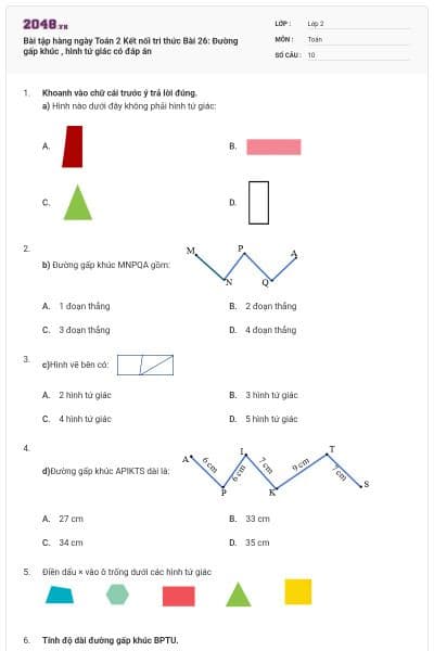 Bài tập hàng ngày Toán 2 Kết nối tri thức Bài 26: Đường gấp khúc , hình tứ giác có đáp án