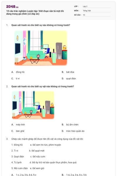10 câu trắc nghiệm Luyện tập: Viết đoạn văn tả một đồ dùng trong gia đình (có đáp án)