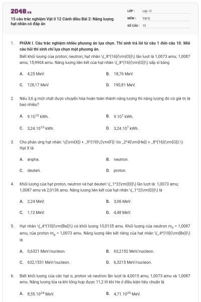 15 câu trắc nghiệm Vật lí 12 Cánh diều Bài 2: Năng lượng hạt nhân có đáp án