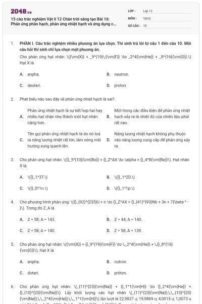 15 câu trắc nghiệm Vật lí 12 Chân trời sáng tạo Bài 16: Phản ứng phân hạch, phản ứng nhiệt hạch và ứng dụng có đáp án
