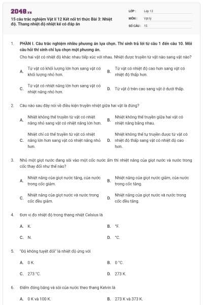 15 câu trắc nghiệm Vật lí 12 Kết nối tri thức Bài 3: Nhiệt độ. Thang nhiệt độ nhiệt kế có đáp án