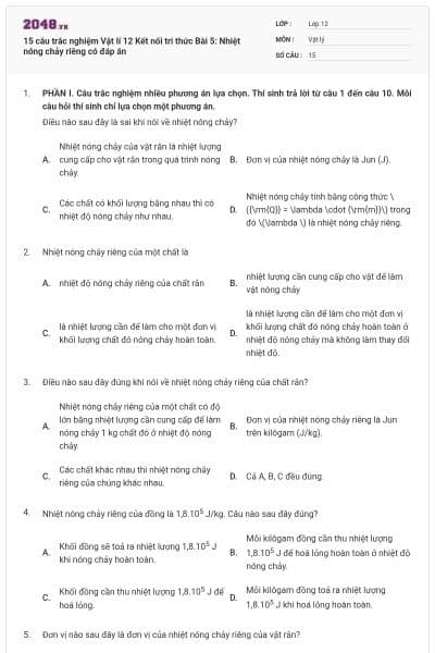 15 câu trắc nghiệm Vật lí 12 Kết nối tri thức Bài 5: Nhiệt nóng chảy riêng có đáp án