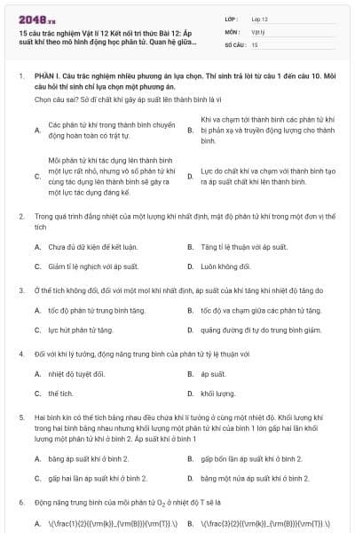15 câu trắc nghiệm Vật lí 12 Kết nối tri thức Bài 12: Áp suất khí theo mô hình động học phân tử.  Quan hệ giữa động năng phân tử và nhiệt độ có đáp án