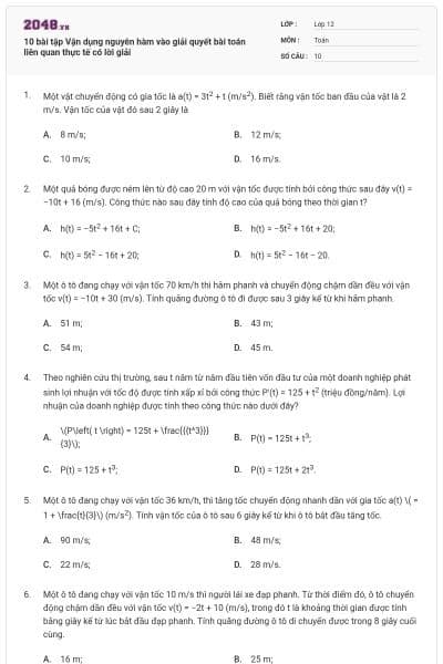 10 bài tập Vận dụng nguyên hàm vào giải quyết bài toán liên quan thực tế có lời giải