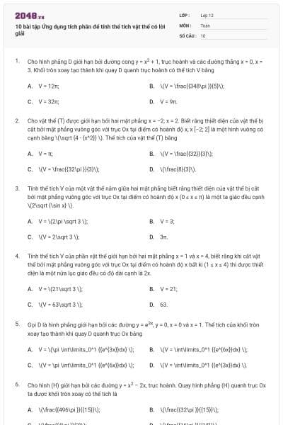 10 bài tập Ứng dụng tích phân để tính thể tích vật thể có lời giải