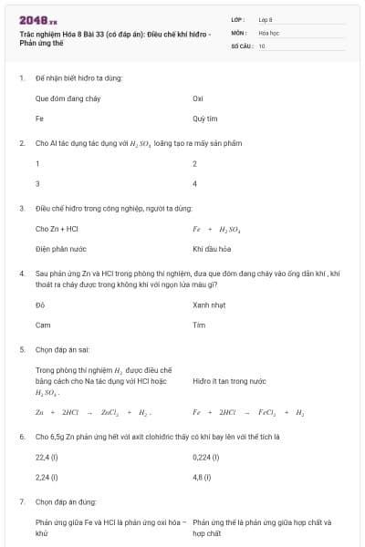 Trắc nghiệm Hóa 8 Bài 33 (có đáp án): Điều chế khí hiđro - Phản ứng thế
