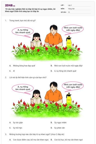 10 câu trắc nghiệm Nói và đáp lời bày tỏ sự ngạc nhiên, lời khen ngợi Chân trời sáng tạo có đáp án