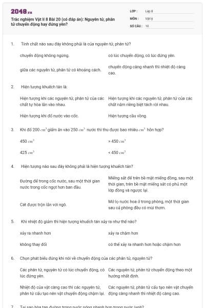 Trắc nghiệm Vật lí 8 Bài 20 (có đáp án): Nguyên tử, phân tử chuyển động hay đứng yên?