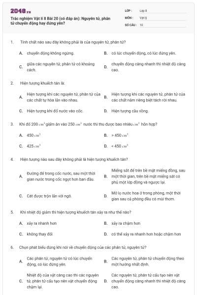 Trắc nghiệm Vật lí 8 Bài 20 (có đáp án): Nguyên tử, phân tử chuyển động hay đứng yên?