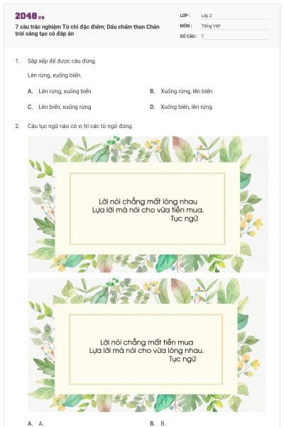 7 câu trắc nghiệm Từ chỉ đặc điểm; Dấu chấm than Chân trời sáng tạo có đáp án