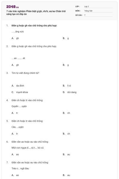7 câu trắc nghiệm Phân biệt g/gh, ch/tr, ao/au Chân trời sáng tạo có đáp án