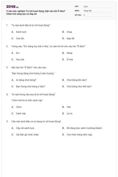 5 câu trắc nghiệm Từ chỉ hoạt động; Đặt câu hỏi Ở đâu? Chân trời sáng tạo có đáp án