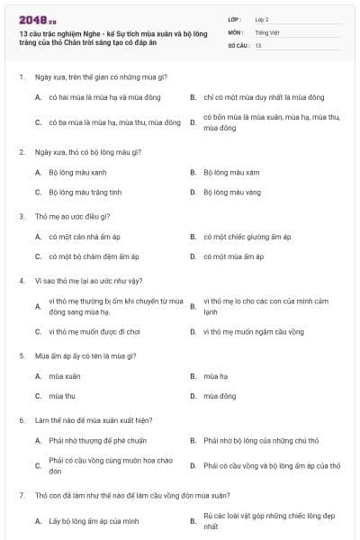 13 câu trắc nghiệm Nghe - kể Sự tích mùa xuân và bộ lông trắng của thỏ Chân trời sáng tạo có đáp án