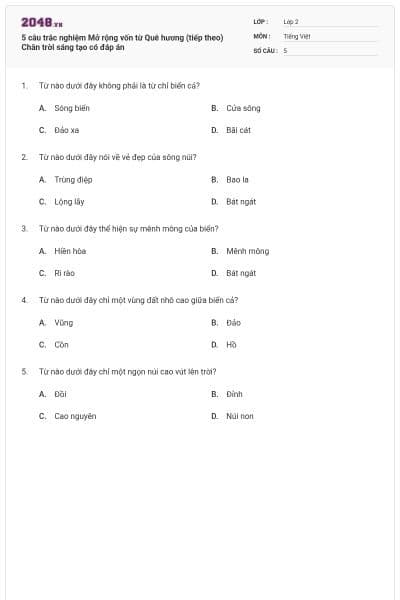 5 câu trắc nghiệm Mở rộng vốn từ Quê hương (tiếp theo) Chân trời sáng tạo có đáp án