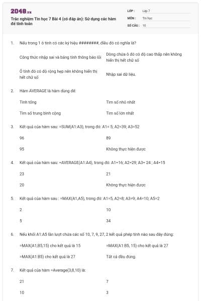Trắc nghiệm Tin học 7 Bài 4 (có đáp án): Sử dụng các hàm để tính toán