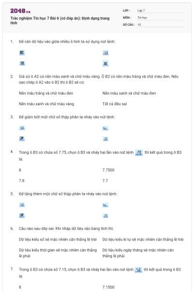 Trắc nghiệm Tin học 7 Bài 6 (có đáp án): Định dạng trang tính